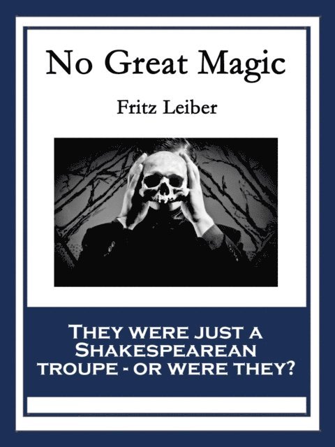 Fritz Leiber - No Great Magic, E-bok