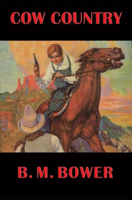 B. M. Bower - Cow Country, E-bok