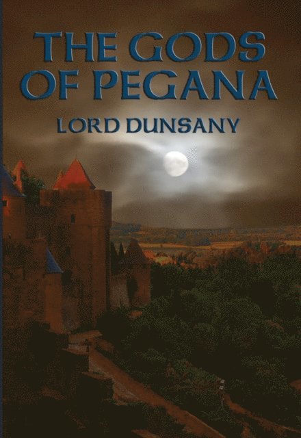 Lord Dunsany - Gods of Pegana, E-bok