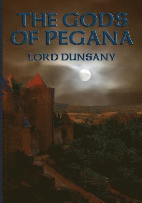 Lord Dunsany - The Gods of Pegana, Häftad