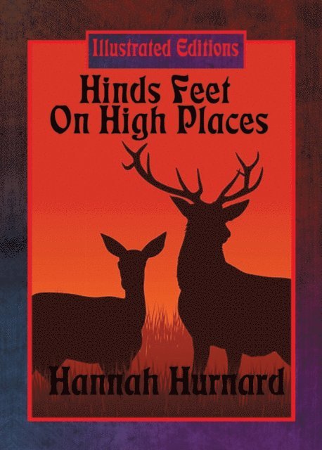Hannah Hurnard - Hinds' Feet on High Places (Illustrated Edition), E-bok