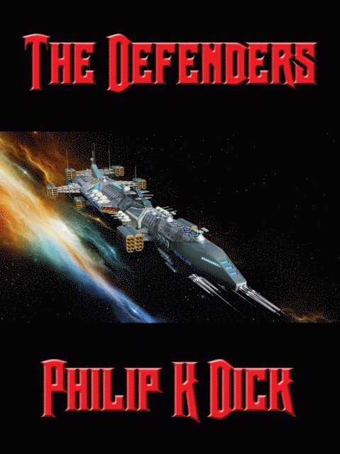 Philip K. Dick - Defenders, E-bok