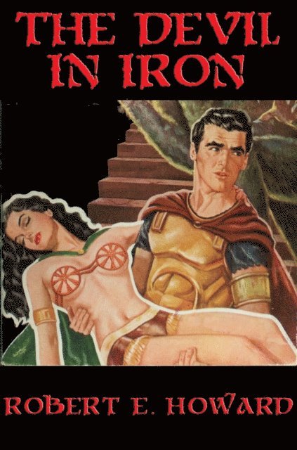 Robert E. Howard - Devil in Iron, E-bok