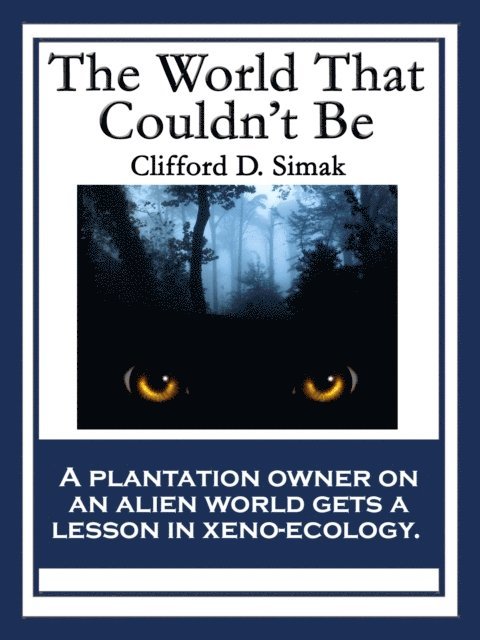 Clifford D. Simak - World That Couldn't Be, E-bok