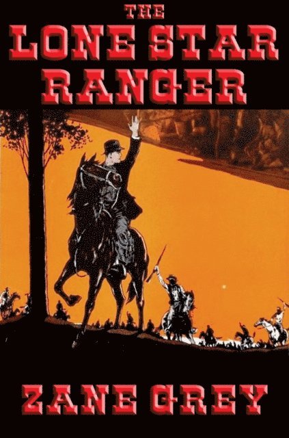 Zane Grey - Lone Star Ranger, E-bok