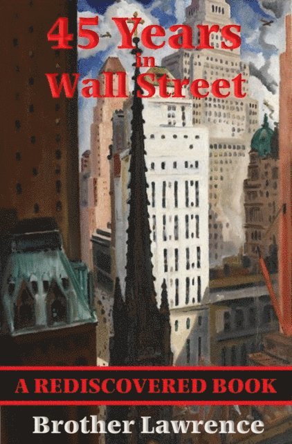 William D. Gann - 45 Years In Wall Street (Rediscovered Books), E-bok