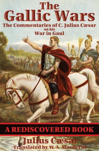 C. Julius Caesar - Gallic Wars (Rediscovered Books), E-bok