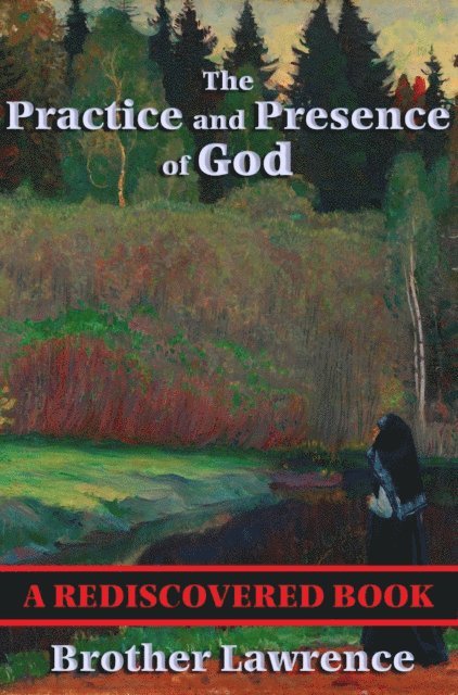 Brother Lawrence - Practice and Presence of God, E-bok