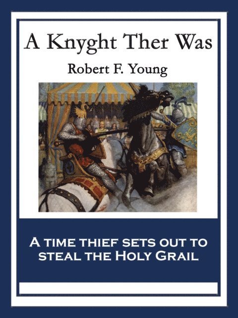 Robert F. Young - Knyght Ther Was, E-bok