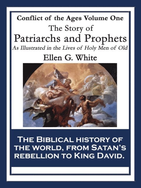 Ellen G. White - Story of Patriarchs and Prophets, E-bok