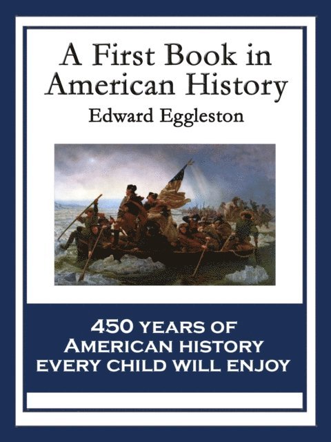 Edward Eggleston - First Book in American History, E-bok