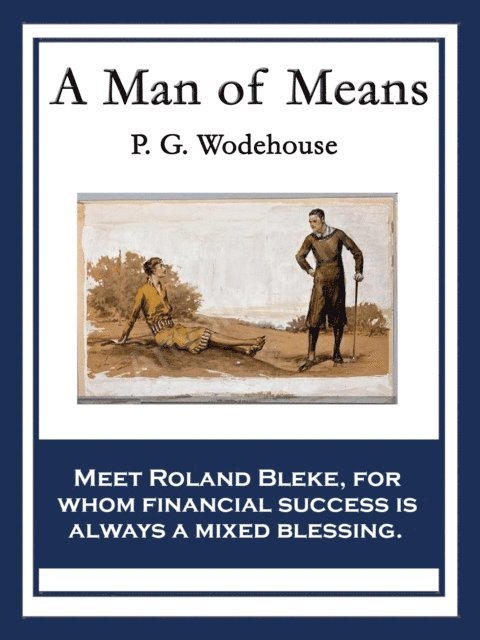 P. G. Wodehouse - Man of Means, E-bok