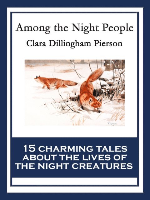 Clara Dillingham Pierson - Among the Night People, E-bok