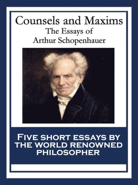 Arthur Schopenhauer - Counsels and Maxims, E-bok