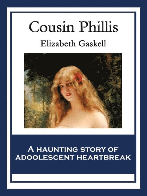 Elizabeth Gaskell - Cousin Phillis, E-bok