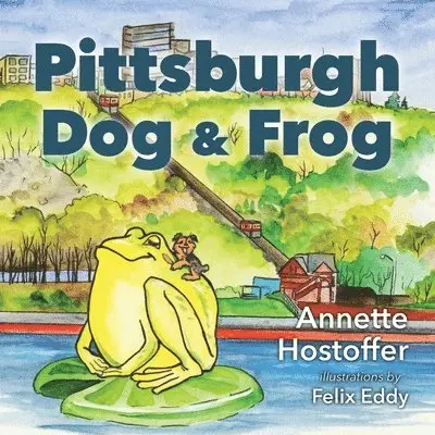 Annette Hostoffer - Pittsburgh Dog and Frog, Häftad. Tillgänglighet: Lägg i varukorg