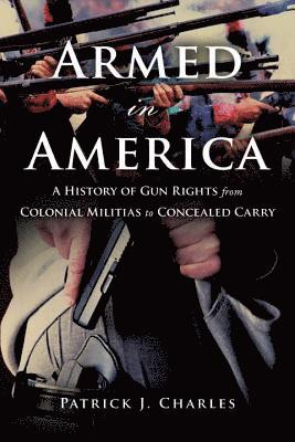 Patrick J. Charles - Armed in America, Inbunden. Tillgänglighet: Tillfälligt slut