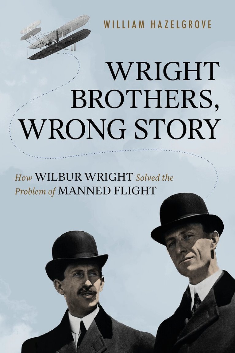 William Hazelgrove - Wright Brothers, Wrong Story, Inbunden