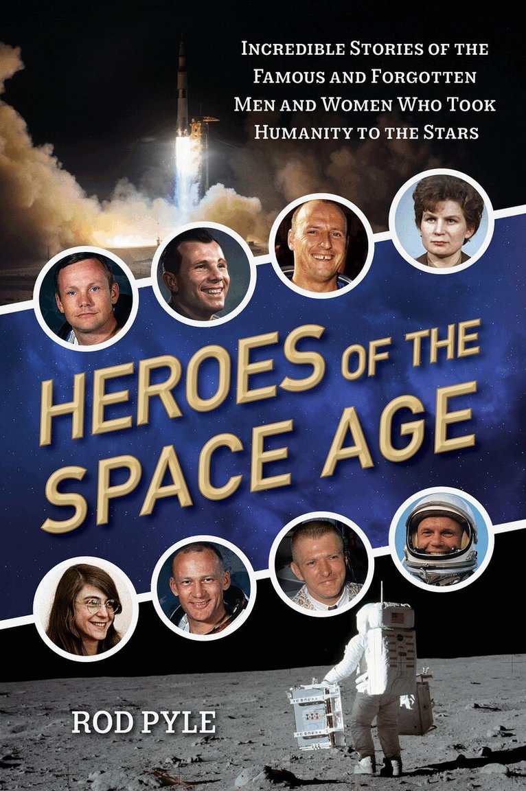 Rod Pyle - Heroes of the Space Age, Häftad