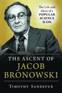 The Ascent of Jacob Bronowski