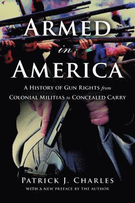 Patrick J. Charles - Armed in America, Häftad. Tillgänglighet: Lägg i varukorg