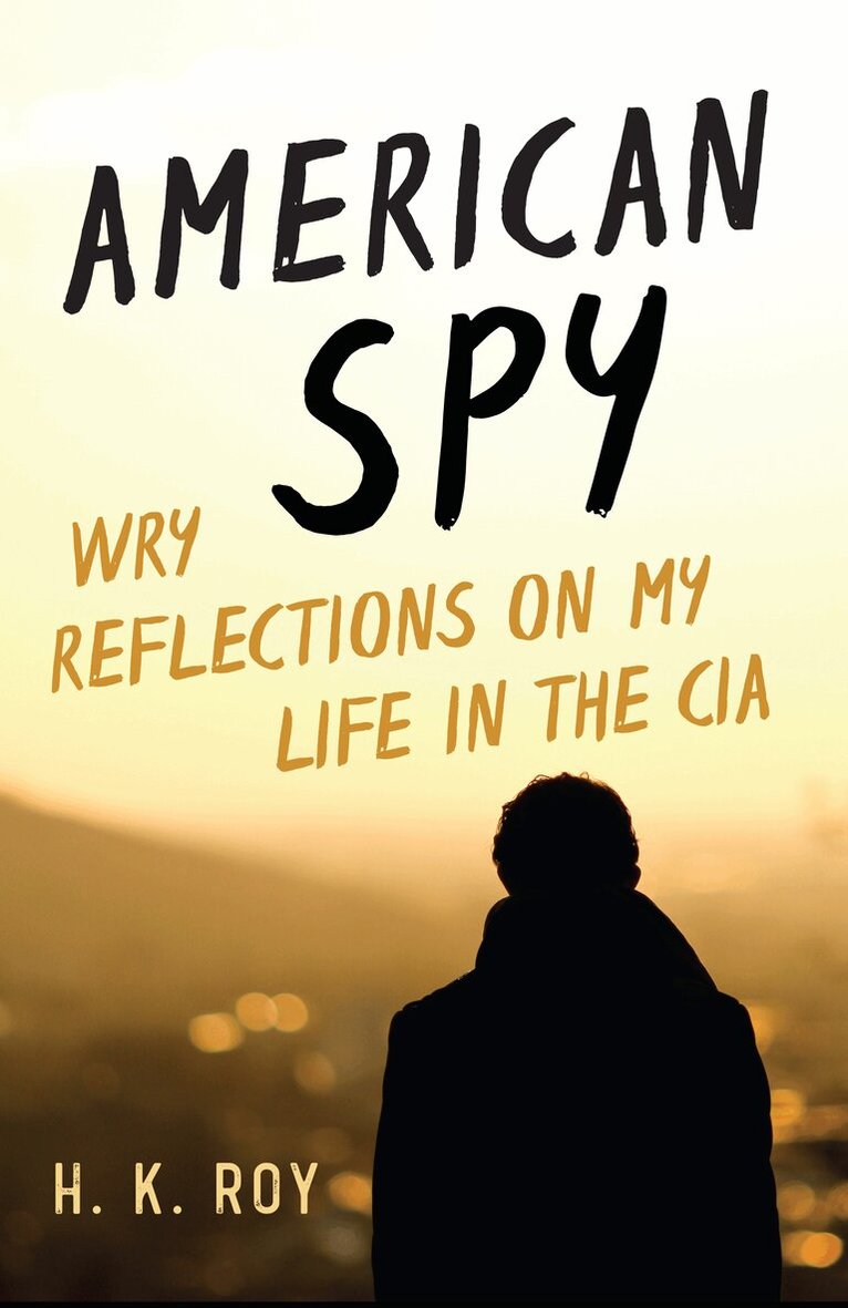 H. K. Roy - American Spy, Inbunden