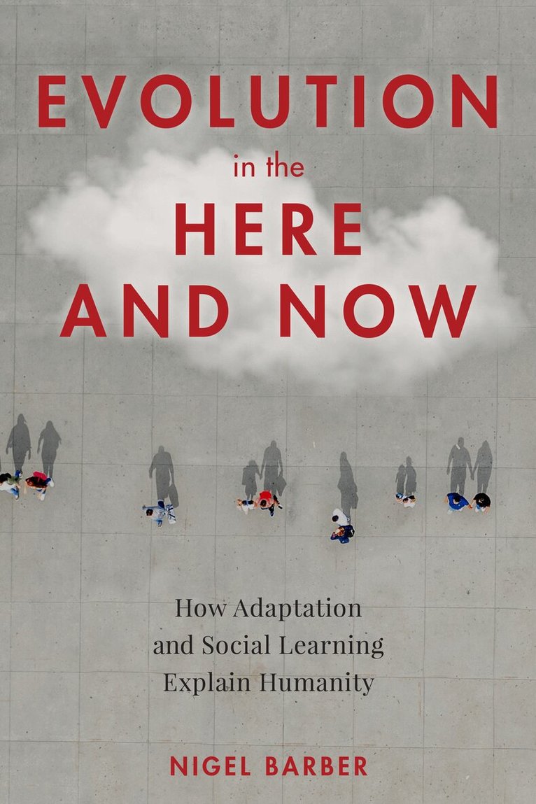 Nigel Barber - Evolution in the Here and Now, Inbunden. Tillgänglighet: Lägg i varukorg