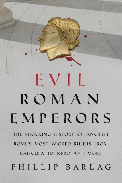 Phillip Barlag - Evil Roman Emperors, E-bok. Tillgänglighet: Lägg i varukorg
