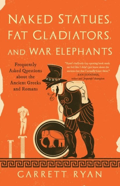 Garrett Ryan - Naked Statues, Fat Gladiators, and War Elephants, E-bok