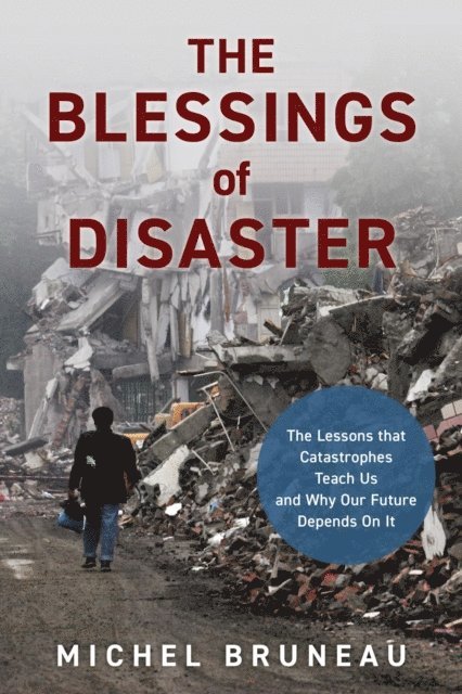 Michel Bruneau - Blessings of Disaster, E-bok