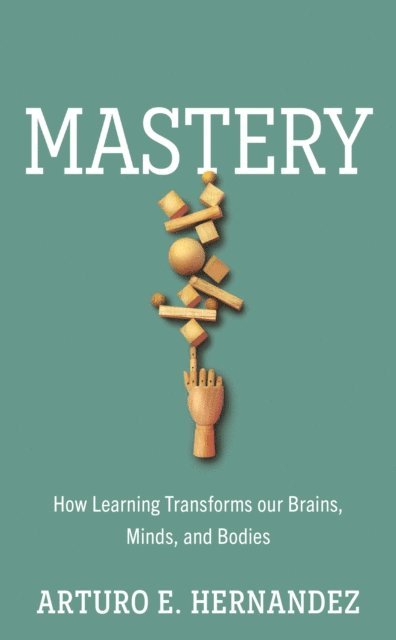 Arturo E. Hernandez - Mastery, E-bok