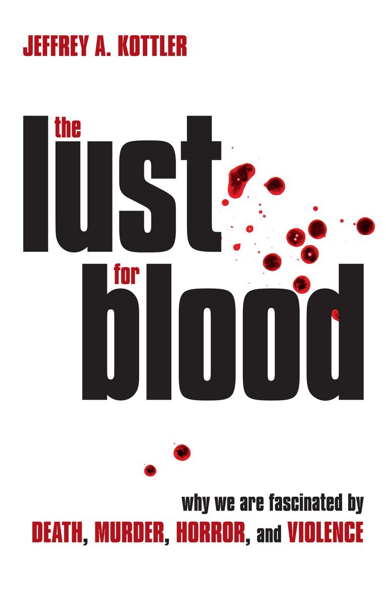 Jeffrey A. Kottler - Lust for Blood, Häftad