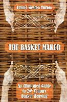 Luther Weston Turner - The Basket Maker: An Illustrated Guide to 20th Century Basket Weaving, Häftad. Tillgänglighet: Lägg i varukorg
