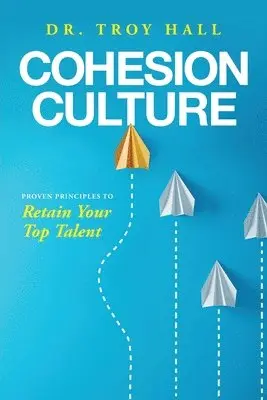 Troy Hall - Cohesion Culture, Häftad. Tillgänglighet: Lägg i varukorg