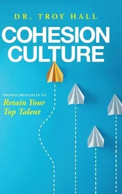 Troy Hall - Cohesion Culture, Inbunden. Tillgänglighet: Lägg i varukorg