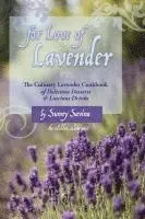 Sunny Savina - For Love of Lavender: The Culinary Lavender Cookbook of Delicious Desserts & Luscious Drinks, Häftad. Tillgänglighet: Lägg i varukorg