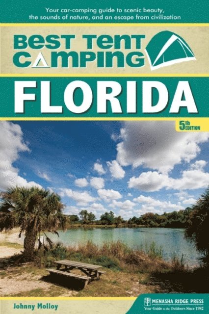 Johnny Molloy - Best Tent Camping: Florida, E-bok