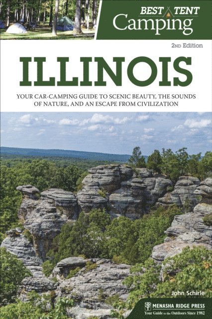 John Schirle - Best Tent Camping: Illinois, E-bok
