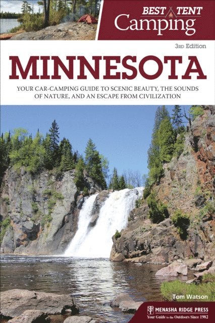 Tom Watson - Best Tent Camping: Minnesota, E-bok