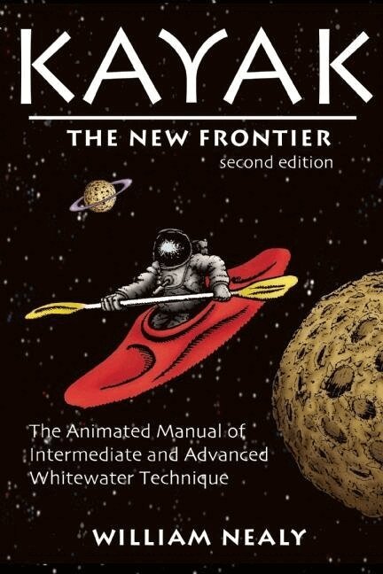 William Nealy - Kayak: The New Frontier, Inbunden