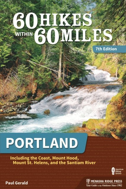 Paul Gerald - 60 Hikes Within 60 Miles: Portland, E-bok