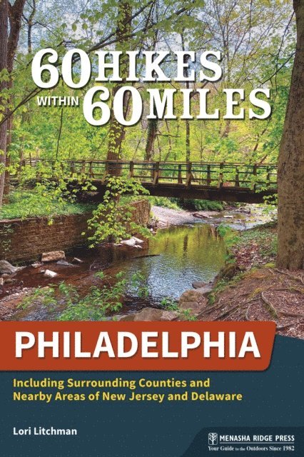 Lori Litchman - 60 Hikes Within 60 Miles: Philadelphia, E-bok