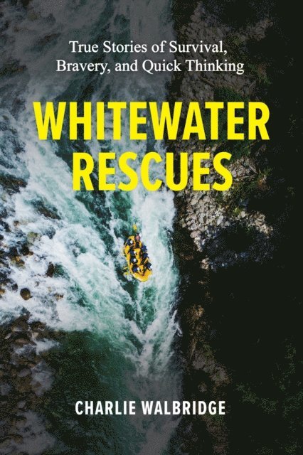 Charlie Walbridge - Whitewater Rescues, E-bok