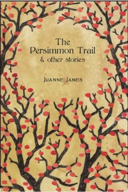 Juyanne James - Persimmon Trail and Other Stories, E-bok. Tillgänglighet: Lägg i varukorg