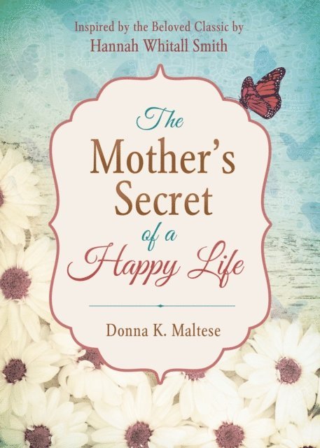 Donna K. Maltese - Mother's Secret of a Happy Life, E-bok