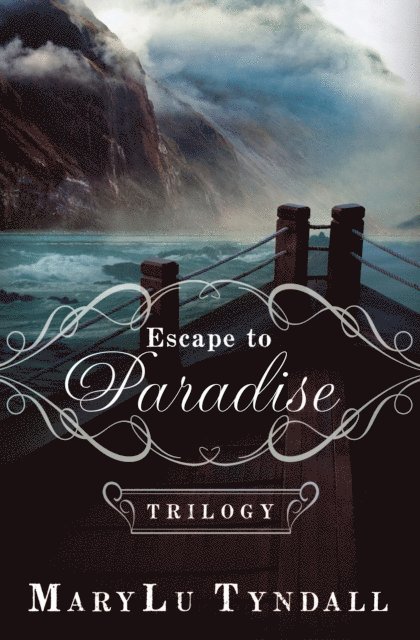 MaryLu Tyndall - Escape to Paradise Trilogy, E-bok