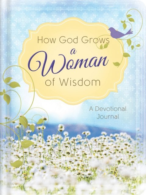 Marian Leslie, Anita Higman - How God Grows a Woman of Wisdom, E-bok