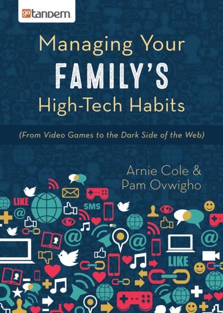 Pam Ovwigho, Arnie Cole - Managing Your Family's High-Tech Habits, E-bok
