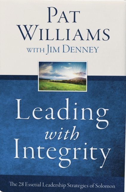 Jim Denney, Pat Williams - Leading with Integrity, E-bok