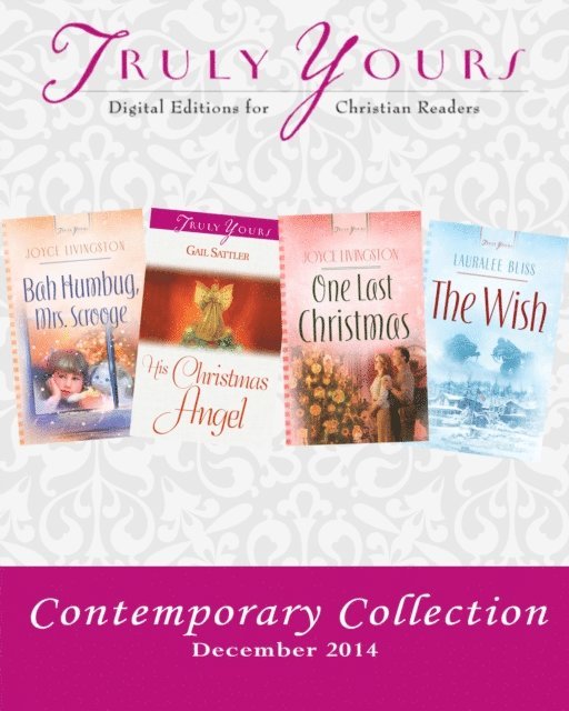 Lauralee Bliss, Joyce Livingston, Gail Sattler - Truly Yours Contemporary Collection December 2014, E-bok